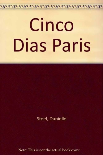 Cinco Días En París  - Danielle Steel