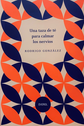 Libro Una Taza De Té Para Calmar Los Nervios González Overol