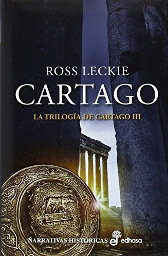 Cartago: La Trilogía De Cartago Iii (narrativas Históricas)