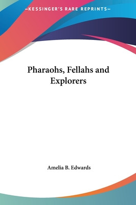 Libro Pharaohs, Fellahs And Explorers - Edwards, Amelia B.