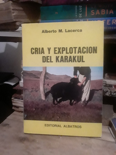 Cria Y Explotacion Del Karakul - Alberto M. Lacerca