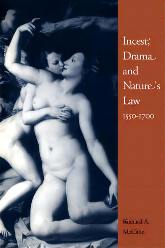 Incest, Drama And Nature's Law, 1550-1700, De Richard A. Mccabe. Editorial Cambridge University Press, Tapa Blanda En Inglés