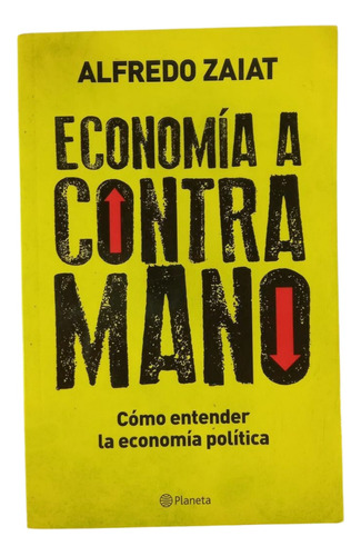 Economía A Contramano - Alfredo Zaiat