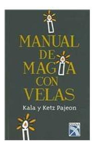 Manual De Magia Con Velas / The Candle Magick Workbook [pape