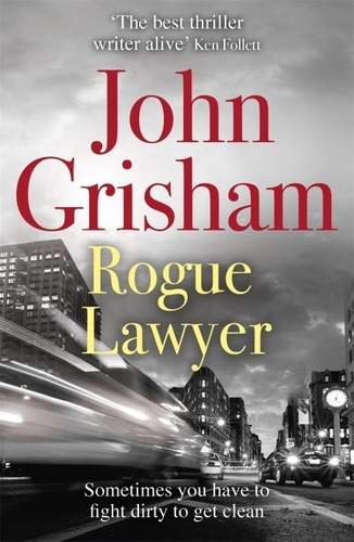 Rogue Lawyer - John Grisham, de Grisham, John. Editorial Hodder Pub, tapa blanda en inglés internacional