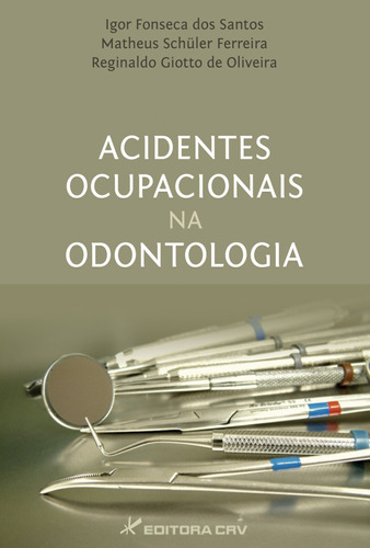 Acidentes ocupacionais na odontologia, de Santos, Igor Fonseca dos. Editora CRV LTDA ME, capa mole em português, 2016