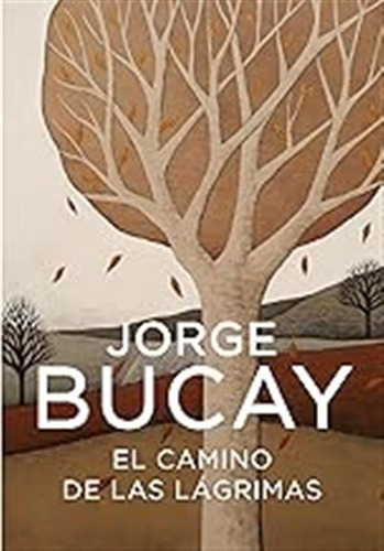 El Camino De Las Lágrimas (crecimiento Personal) / Jorge Buc