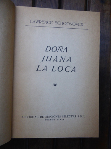 Doña Juana La Loca - Lawrence Schoonover - 1960 Tapa Dura