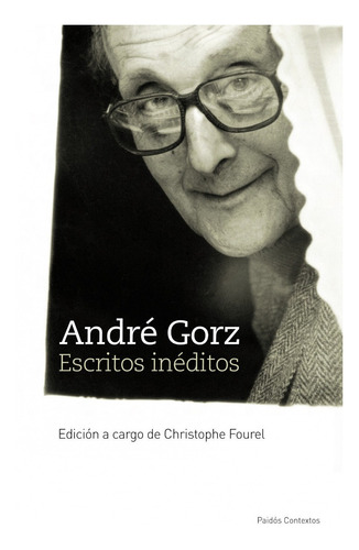 André Gorz - Escritos Inéditos - Paidós 2010