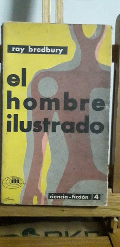 El Hombre Ilustrado. Ray Bradbury. Edit. Minotauro. 1955.