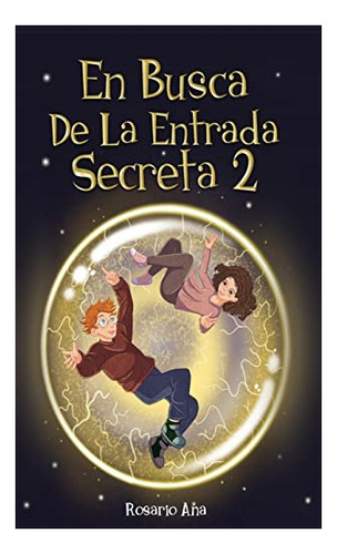 Libro : En Busca De La Entrada Secreta 2 Segunda Parte Del.