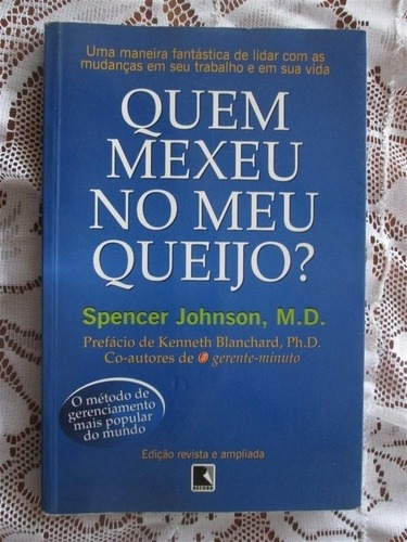 Livro Quem Mexeu No Meu Queijo? - Spencer Johnson [2003]