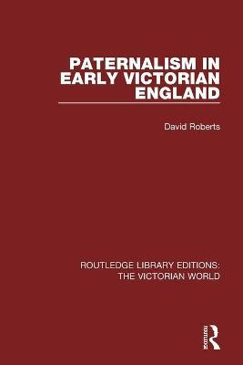 Libro Paternalism In Early Victorian England - F David Ro...