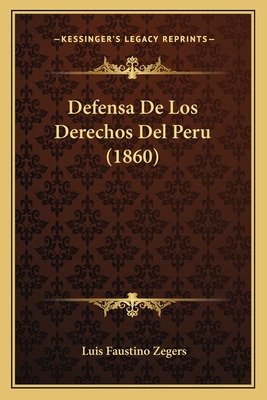 Libro Defensa De Los Derechos Del Peru (1860) - Zegers, L...