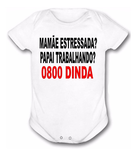 Body Bebê Mamãe Estressada Papai Trabalhando 0800 Dinda 