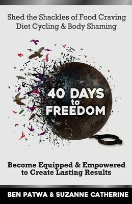 Libro 40 Days To Freedom: Shed The Shackles Of Food Cravi...