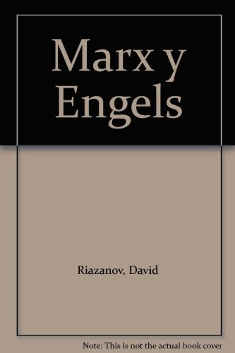 Marx Y Engels - Riazanov, David