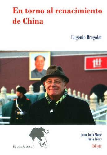 En Torno Al Renacimiento De China., De Eugenio Bregolat. Editorial Espana-silu, Tapa Blanda, Edición 2014 En Español