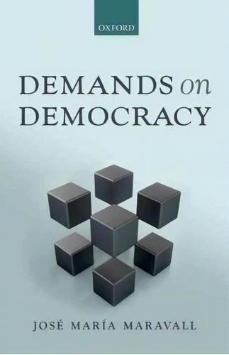 Demands On Democracy, De Jose Maria Maravall. Editorial Oxford University Press, Tapa Dura En Inglés