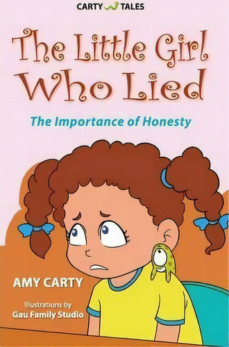The Little Girl Who Lied, De Amy Carty. Editorial Laurus Junior Series, Tapa Dura En Inglés, 2014