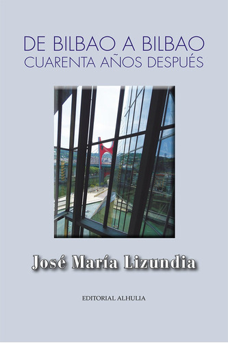 Libro De Bilbao A Bilbao, Cuarenta Aã±os Despuã©s