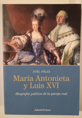 María Antonieta Y Luis Xvi Joel Felix 
