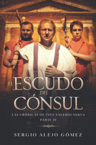 Libro: El Escudo Del Cónsul (las Crónicas De Tito Valerio Ne