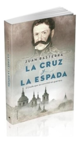 Libro La Cruz Y La Espada - Juan Basterra