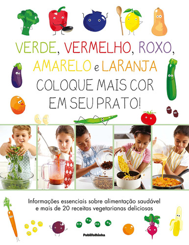 Coloque mais cor no seu prato, de Dorling Kindersley. Editora Distribuidora Polivalente Books Ltda, capa dura em português, 2017