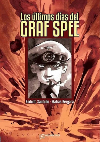 Libro - Los Últimos Días Del Graf Spee - Santullo, Bergara