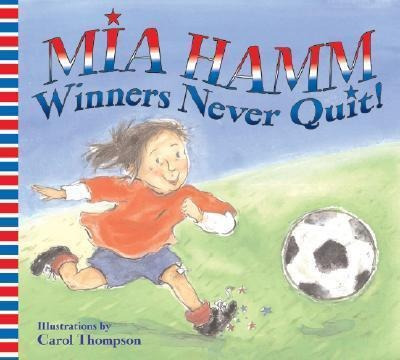 Winners Never Quit! - Mia Hamm (bestseller)