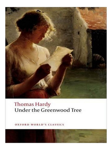 Under The Greenwood Tree - Oxford World's Classics (pa. Ew02