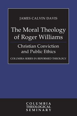 Libro The Moral Theology Of Roger Williams - Davis, James...