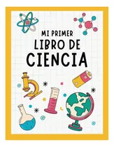 Comprar Libro: Mi Primer Libro De Ciencia: Libro Infantil De Ciencia