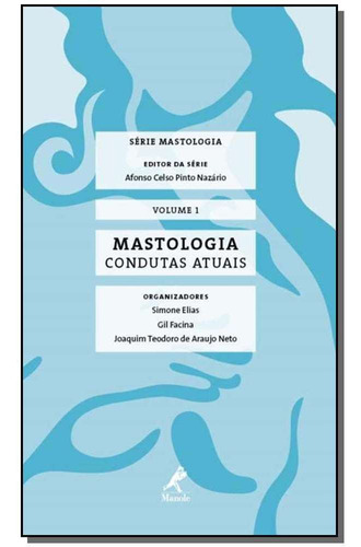 Libro Mastologia Condutas Atuais Volume 1 Série Mastologia D