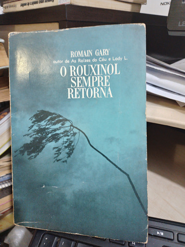 O Rouxinol Sempre Retorna - Romain Gary