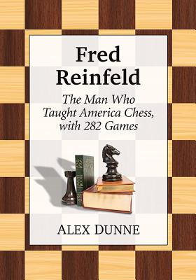 Libro Fred Reinfeld: The Man Who Taught America Chess, Wi...