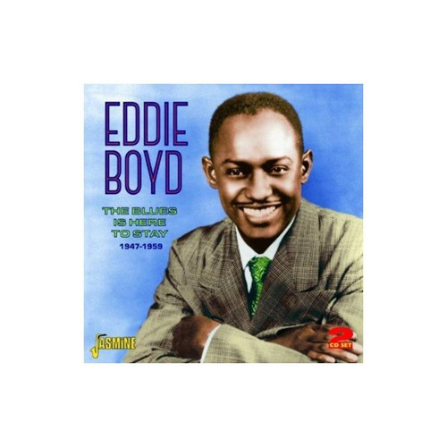 Boyd Eddie Blues Is Here To Stay 1947-59 Uk Import Cd