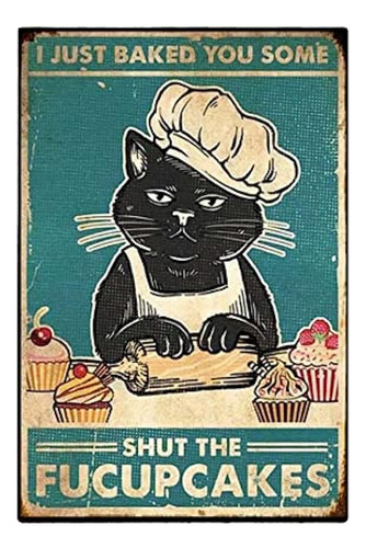 Yepzoer Cat Kitty Retro Style Metal Tin Sign,i Just Baked Yo