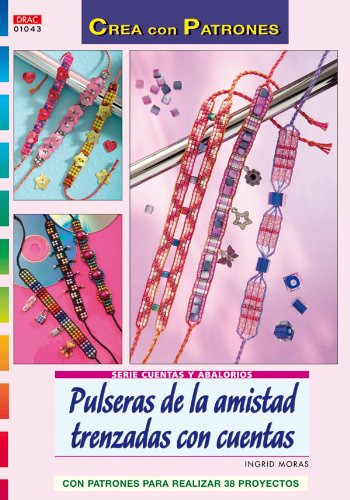 Serie Cuentas Y Abalorios Nº 43 Pulseras De La Amistad Trenz