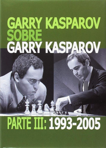 Libro: Garry Kasparov Sobre Garry Kasparov. Vv.aa.. La Casa 