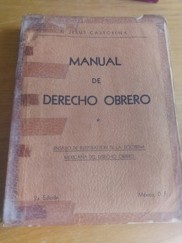 Manual De Derecho Obrero - J. Jesús Castorena
