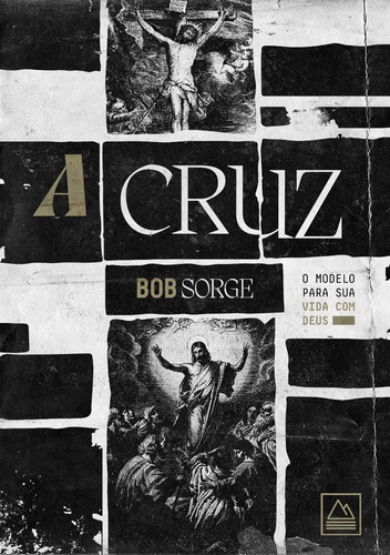 A Cruz - Bob Sorge