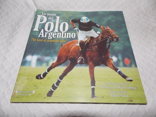 Lo Mejor Del Polo Argentino - Pablo Vaca - Ediciones B