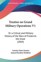 Comprar Libro Treatise On Grand Military Operations V1: Or A Crit...