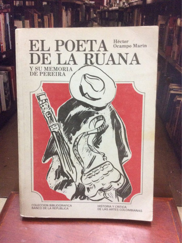 El Poeta De La Ruana Y Su Memoria De Pereira - Héctor Ocampo