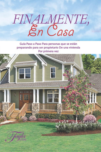 Libro: Finalmente, En Casa.: Una Guía Paso A Paso Para Perso