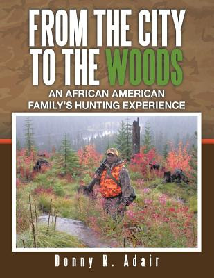 Libro From The City To The Woods: An African American Fam...