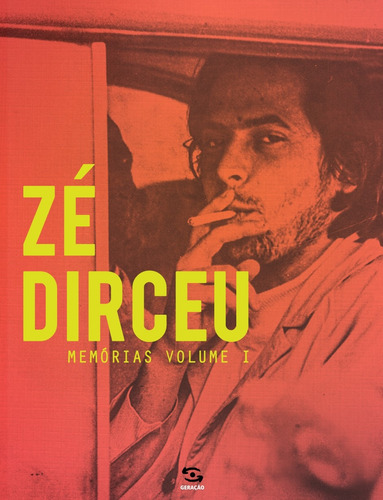 Zé Dirceu: Memórias – Volume 1, de José, Dirceu. Editora Geração Editorial Ltda, capa mole em português, 2018