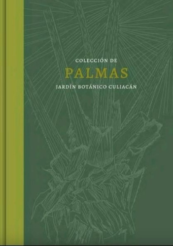 Libro Coleccion De Palmas. Jardin Botanico Culiacan